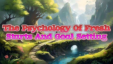 The Psychology Of Fresh Starts And Goal Setting