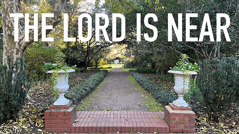 The Lord is Near. Philippians 4: 1-9