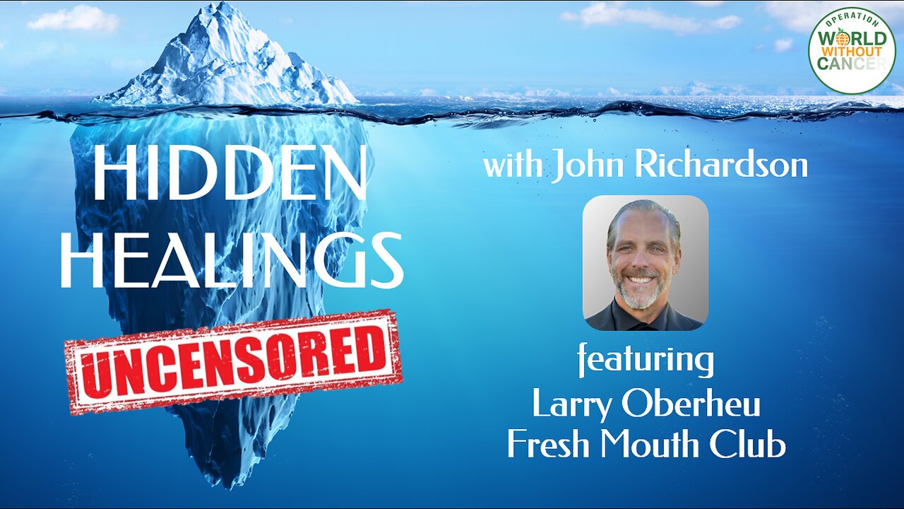 Fresh Mouth with Larry Oberheu (Hidden Healings Uncensored)