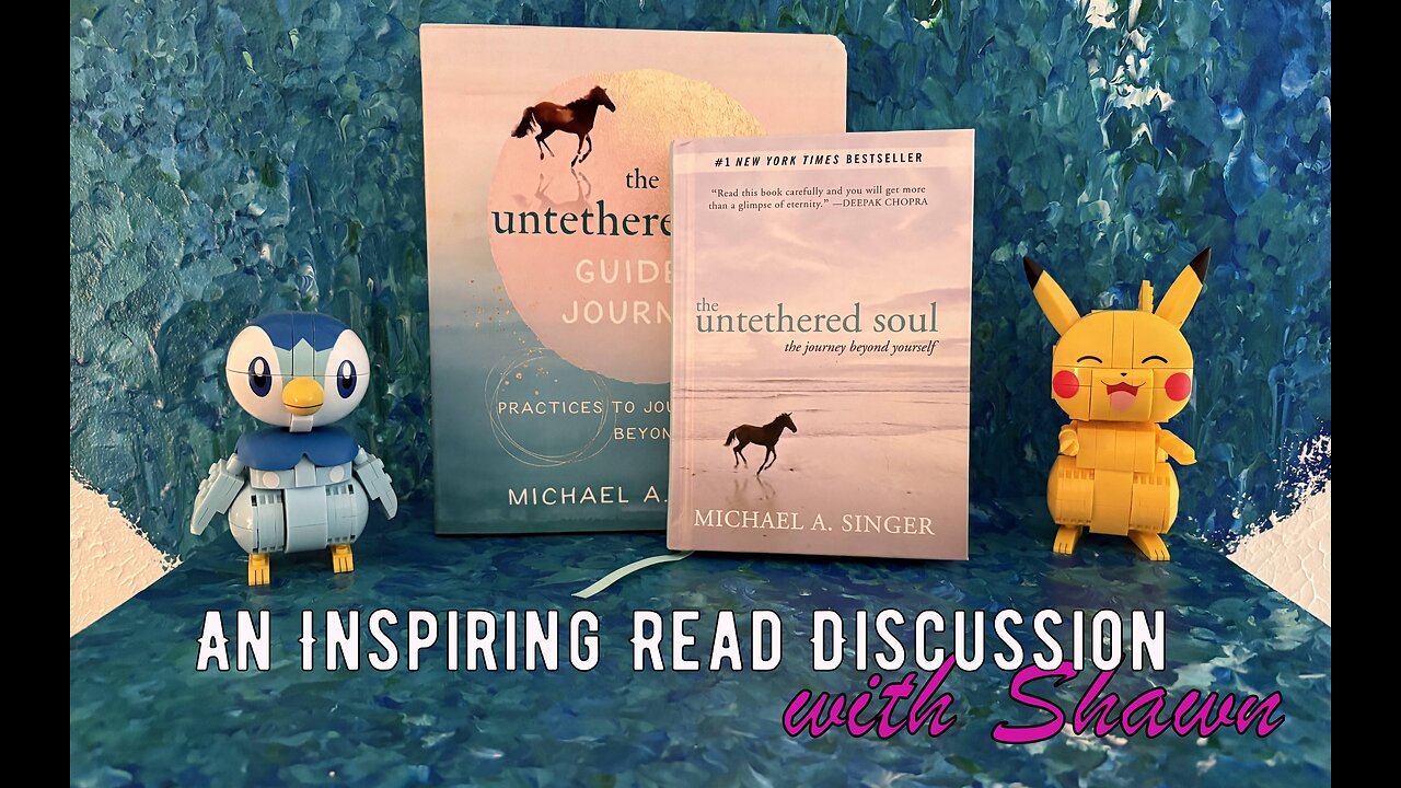 The Untethered Soul by Michael A. Singer 📚 A Inspiring Reads Discussion #Mindfulness #shawnpederson