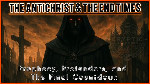 THE ANTICHRIST AND THE END TIMES: PROPHECY, PRETENDERS, AND THE FINAL COUNTDOWN
