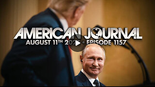 8 11 25 Harrison Smith American Journal Putin Signals Globalists May Try To Sabotage Peace
