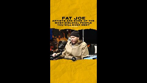 @fatjoe Artists are some of the most disloyal people you will ever meet
