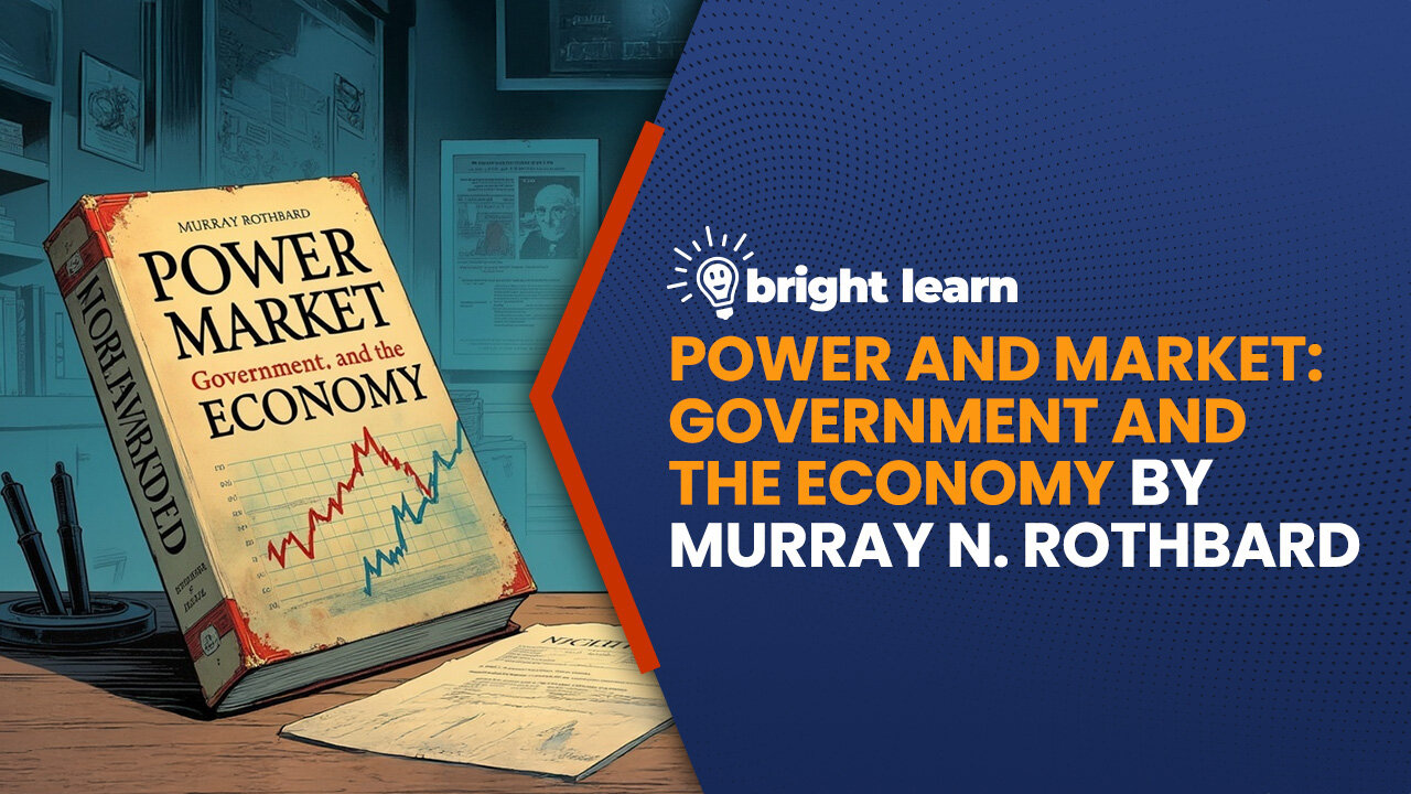 BrightLearn - Power and Market: Government and the Economy by Murray N. Rothbard