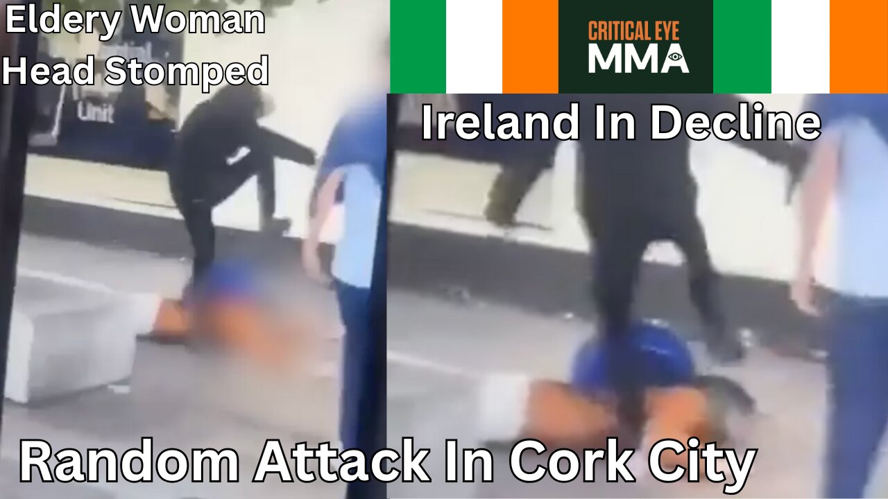 Cork City: Elderly Woman Randomly Attacked, Head Stomped, In Broad Daylight (May 2025)