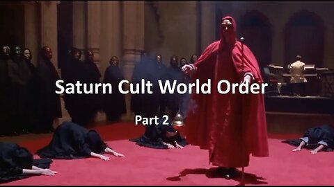 Saturn Cult World Order, Part 2