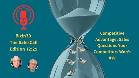 Competitive Edge Sales Strategy: Questions That 90% of Your Competitors Will NEVER Ask (2:29)