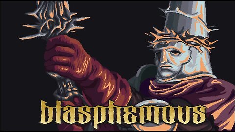 Blasphemous is Weird