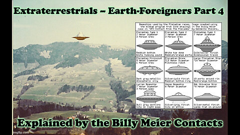 Extraterrestrials – Earth foreigners Part 4 Explained by the Billy Meier Contacts