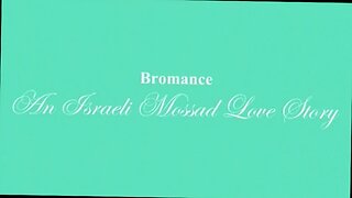 BROMANCE AN ISRAELI MOSSAD LOVE STORY