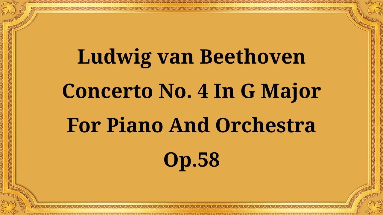 Ludwig van Beethoven Piano Concerto No. 4 in G Major Op. 58