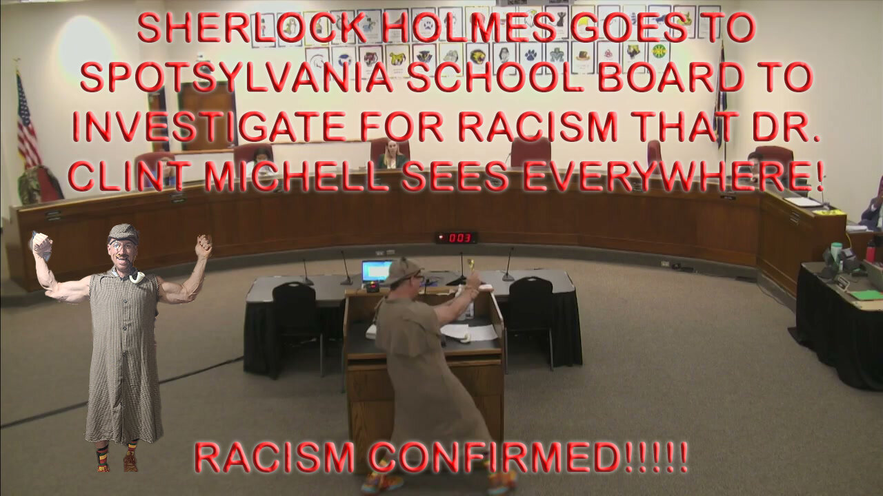 Spotsylvania School Board visited by SHERLOCK HOLMES and the investigation for RACISM, CONFIRMED!!