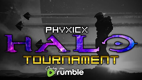 Phyxicx halo tounament