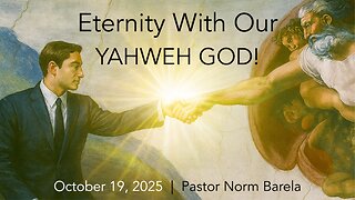 Eternity With Our YAHWEH GOD!