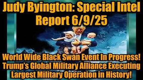 Judy Byington: Special Intel Report 6/9/25