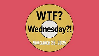 WTF? Wednesday! 112625