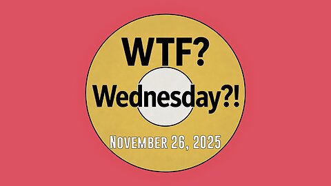 WTF? Wednesday! 112625