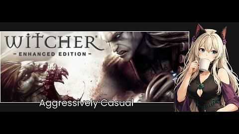 Aggressively Casual: The Witcher Part 3