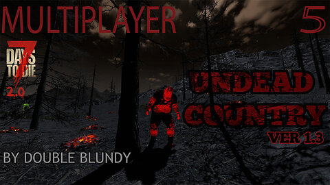 7 Days To Die Undead Country Live Stream part 5