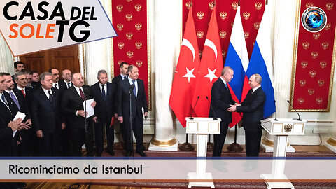 CasaDelSoleTG 16.05.25 - Ricominciamo da Istanbul