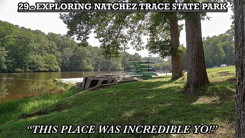 EXPLORING NATCHEZ TRACE STATE PARK