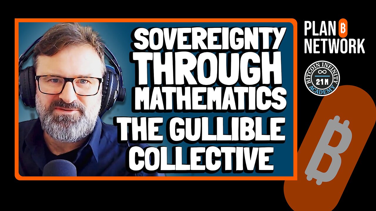 The Gullible Collective (Cond) | Sovereignty Through Mathematics Ch. 3 | Bitcoin Infinity Academy #4