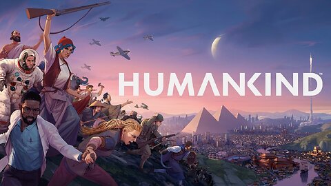 First Look! Humankind