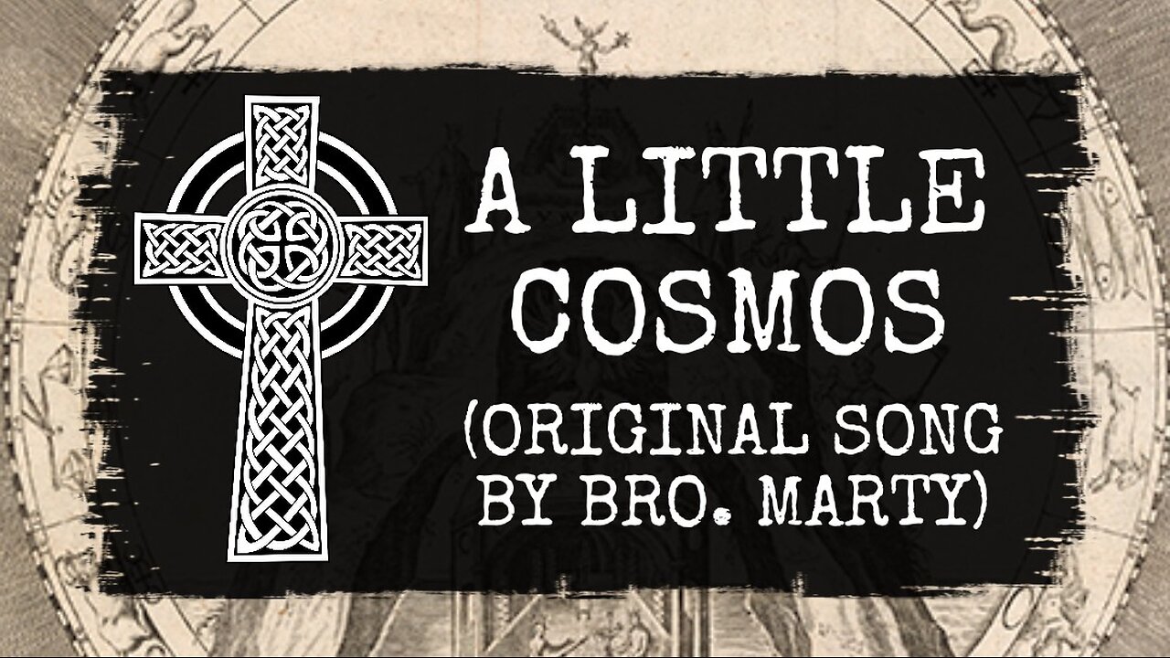 A Little Cosmos (Written and Performed by Brother Marty Leeds)