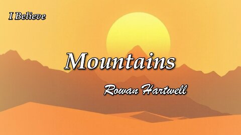 Mountains / Rowan Hartwell / I Believe album