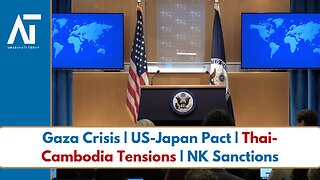 US-Japan Deal, Gaza Crisis, Thai-Cambodia Clash | US State Dept Briefing | Amaravati Today