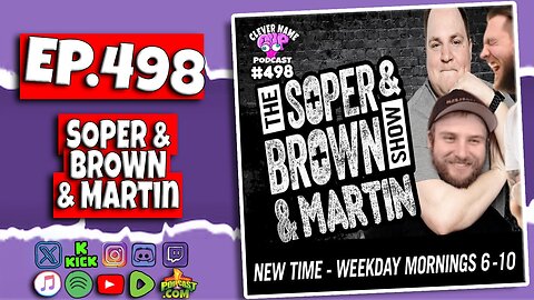 Soper and Brown and Martin Show - Clever Name Podcast #498
