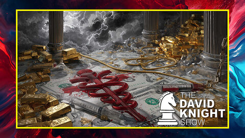 Fri Episode #2181: Medical Lies & The Collapse Of The American Dollar