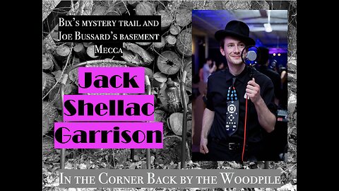 Bix's mystery trail and Joe Bussard’s basement Mecca [with Jack Shellac Garrison]