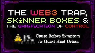 The Web3 Trap, Skinner Boxes & The Gamification of Control (Urban Guest Hosts Cause Before Symptom)