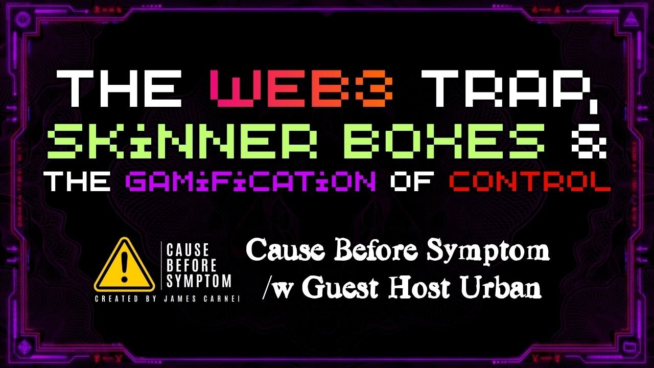 The Web3 Trap, Skinner Boxes & The Gamification of Control (Urban Guest Hosts Cause Before Symptom)