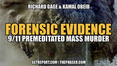 FORENSIC EVIDENCE: 9/11 PREMEDITATED MASS MURDER -- Gage & Obeid
