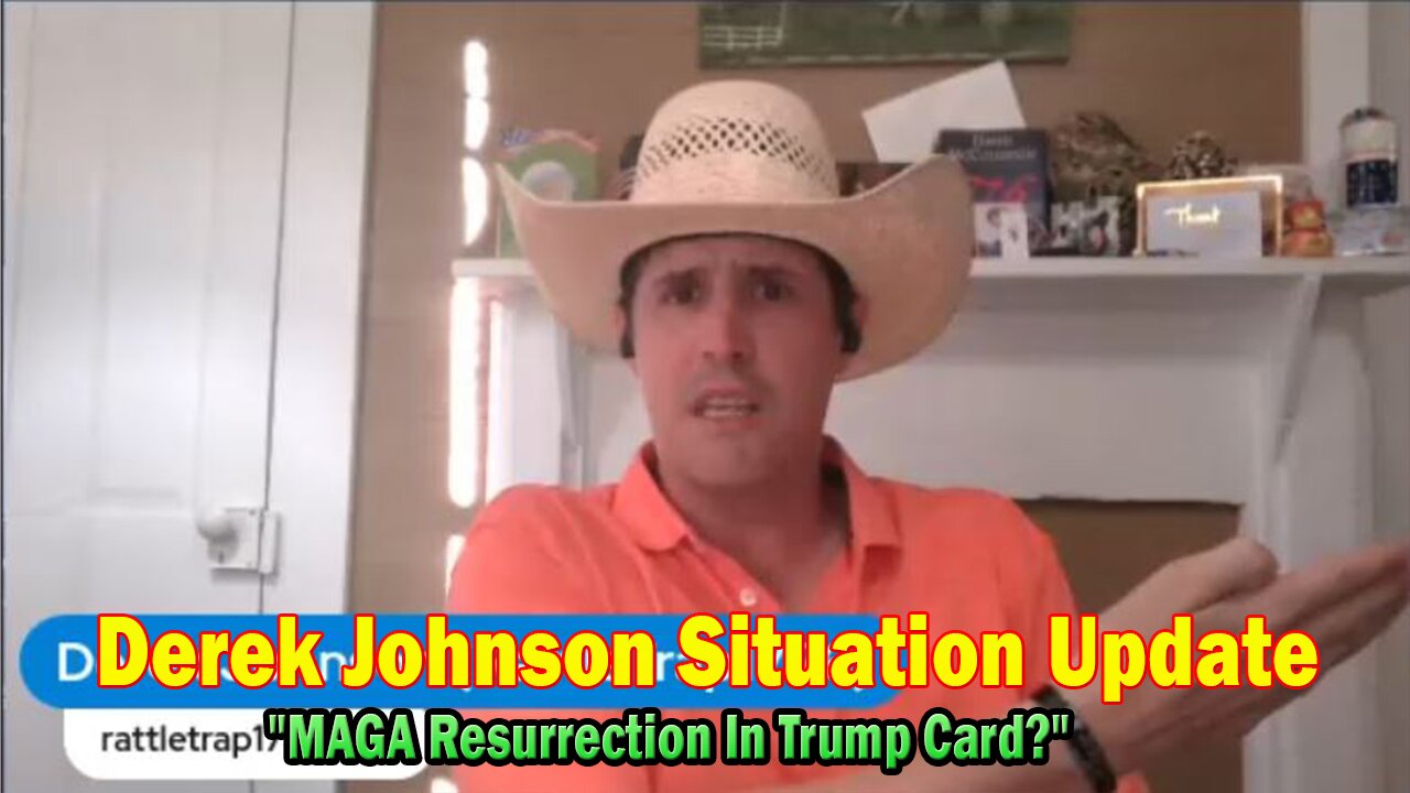 Derek Johnson: "Wave Of Christ Consciousness Erasing [DS], MAGA Resurrection In Trump Card?"