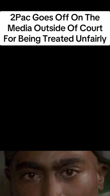 2pac going off on the media