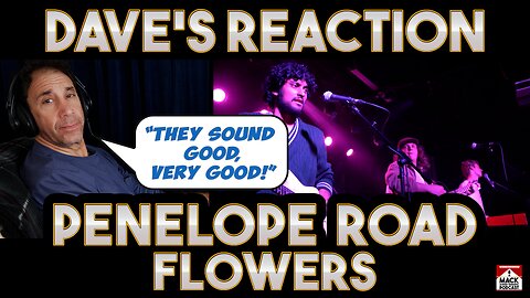 Dave's Reaction: Penelope Road — Flowers