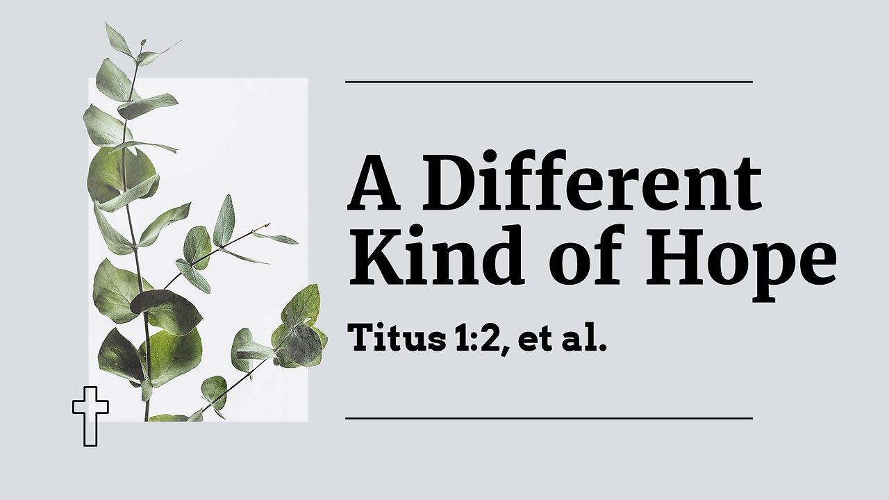 May 28, 2025 - Midweek Service - A Different Kind of Hope (Titus 1:2)
