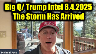 Jac. Big Q/ Trump Intel Aug 4 - The Storm Has Arrived