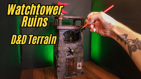 My D&D Table Needed a WATCHTOWER, So I Built a Playable One!