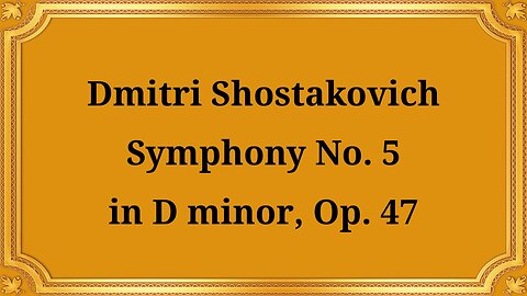 Dmitri Shostakovich Symphony No. 5 in D minor, Op. 47