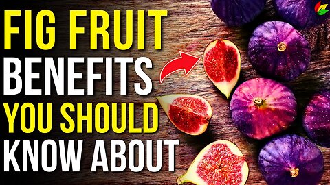 7 Health Advantages of Fig To Know! G12