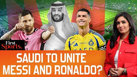 Messi to Saudi_ Massive Reunion with Ronaldo on the Cards _ First Sports With Rupha Ramani _ N18G