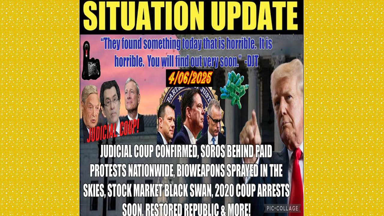 SITUATION UPDATE 4/6/25 - Judicial Coup Confirmed, Soros Paid Protests, Weapons Ed’s Kies, Tariffs, Black Swan