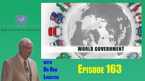 BTIP Episode 163 World Government Part 1 with Dr Rob Lindsted