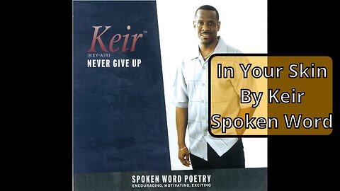 In Your Skin By Keir Spoken Word Poetry. #spokenword #spokenwordpoetry #poetrycommunity #poetryvideo
