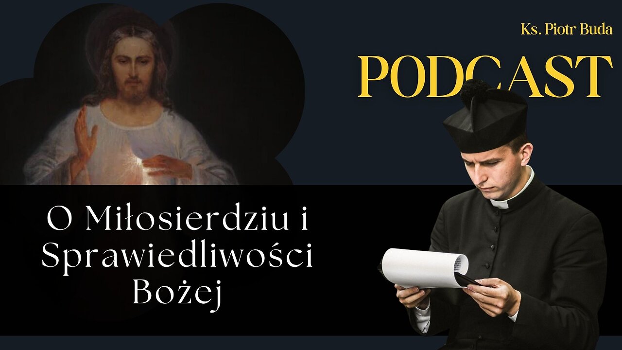 O Miłosierdziu i Sprawiedliwości Bożej | Ks. Piotr Buda | Podcast