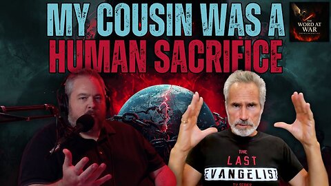 End Times Investigation | My Cousin Was A Human Sacrifice